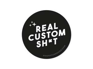 Siggnature Aufkleber «Real Custom Shit» Ø 70 mm schwarz Siggnature Aufkleber «Real Custom Shit» Ø 70 mm schwarz